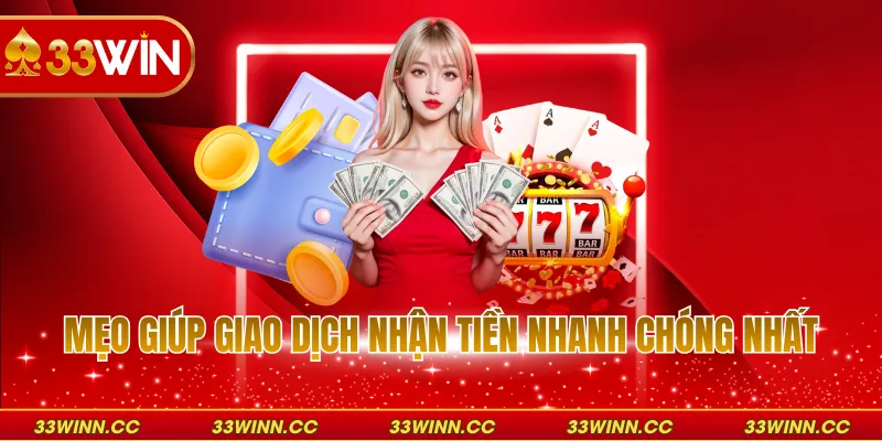Mẹo giúp giao dịch nhận tiền nhanh chóng nhất